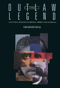 The Outlaw Legend di Graham Seal edito da Cambridge University Press