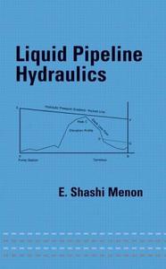 Liquid Pipeline Hydraulics di E. Shashi Menon edito da CRC Press