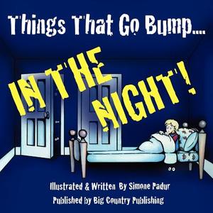 Things That Go Bump in the Night di Simone Padur edito da Big Country Publishing, LLC