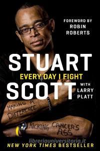 Every Day I Fight di Stuart Scott edito da Tundra Books