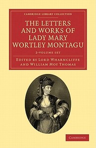 The Letters And Works Of Lady Mary Wortley Montagu 2 Volume Paperback Set di Lady Mary Wortley Montagu edito da Cambridge University Press
