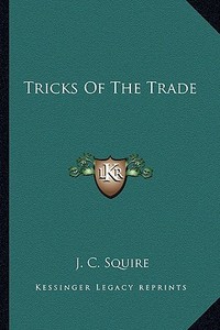 Tricks of the Trade di J. C. Squire edito da Kessinger Publishing