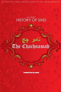 The Chachnamah: Giving the Hindu Period Down to the Arab Conquest di Ismail Kazi edito da Createspace