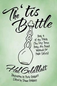 The 'tis Bottle di Hal Goldblatt edito da Archway Publishing