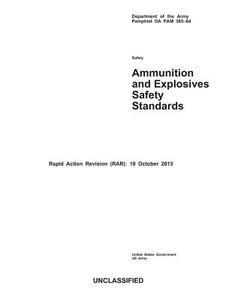 Department of the Army Pamphlet Da Pam 385-64 Ammunition and Explosives Safety Standards Rapid Action Revision (Rar): 10 October 2013 di United States Government Us Army edito da Createspace
