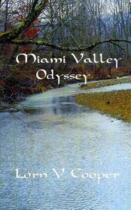 Miami Valley Odyssey di Lorn V. Cooper edito da Createspace