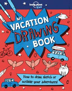 My Vacation Drawing Book di Lonely Planet Kids, Gillian Johnson edito da LONELY PLANET PUB