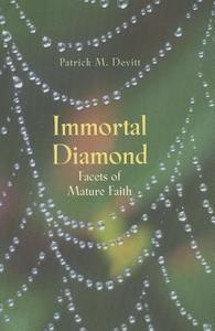 Immortal Diamond: Facets of Mature Faith di Patrick M. Devitt edito da Veritas Books (IE)