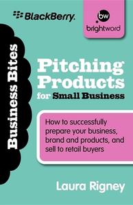 Pitching Products for Small Business di Laura Rigney edito da Harriman House Ltd