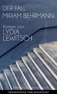Der Fall Miriam Behrmann di Lydia Lewitsch edito da Frankfurter Verlags-Anst.
