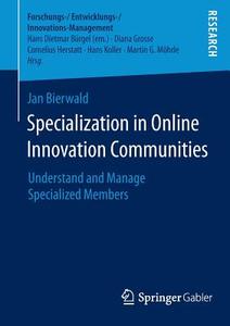 Specialization in Online Innovation Communities di Jan Bierwald edito da Gabler, Betriebswirt.-Vlg