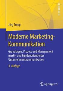 Moderne Marketing-Kommunikation di Jörg Tropp edito da Springer-Verlag GmbH