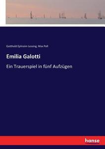 Emilia Galotti di Gotthold Ephraim Lessing, Max Poll edito da hansebooks