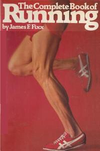 The Complete Book of Running di James F. Fixx edito da Ishi Press