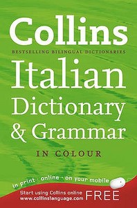 Collins Italian Dictionary And Grammar di Collins Dictionaries edito da Harpercollins Publishers