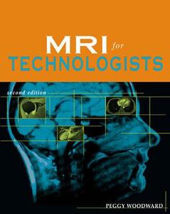 Mri For Technologists di Peggy Woodward, Roger D. Freimarck edito da Mcgraw-hill Education - Europe