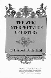 The Whig Interpretation of History: Exploring the Science of the Mind di Herbert Butterfield edito da W W NORTON & CO