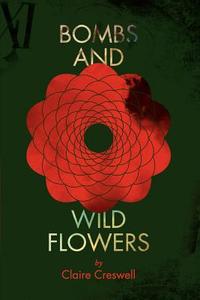 Bombs And Wild Flowers di Claire Creswell edito da New Generation Publishing