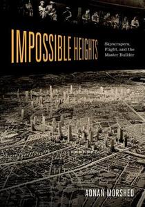 Morshed, A: Impossible Heights di Adnan Morshed edito da University of Minnesota Press
