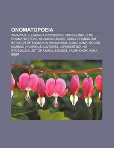 Onomatopoeia: Cross-linguistic Onomatopo di Books Group edito da Books LLC, Wiki Series
