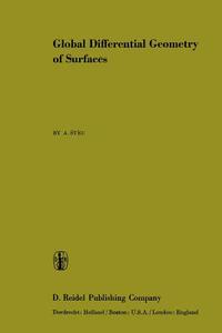Global Differential Geometry of Surfaces di A. Svec edito da Springer Netherlands
