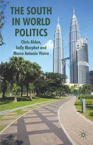 The South In World Politics di Chris Alden, Sally Morphet, Marco Antonio Vieira edito da Palgrave Usa