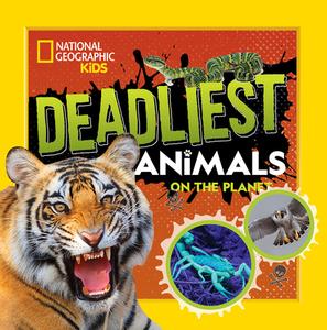 Deadliest Animals On The Planet di Jennifer Szymanski edito da National Geographic Kids