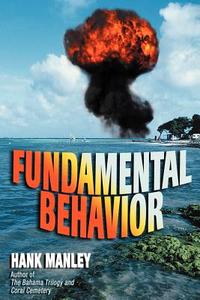 Fundamental Behavior di Hank Manley edito da AUTHORHOUSE