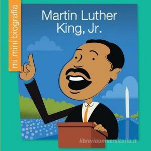 Martin Luther King, Jr. = Martin Luther King, Jr. di Emma E. Haldy edito da CHERRY LAKE PUB