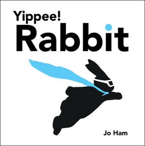 Yippee! Rabbit di Jo Ham edito da CANDLEWICK STUDIO