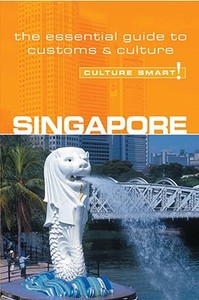 Singapore - Culture Smart!: The Essential Guide to Customs & Culture di Angela Milligan edito da KUPERARD