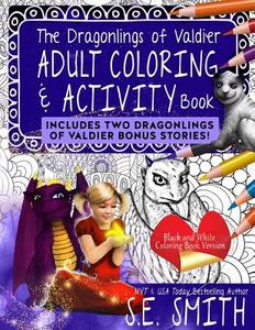The Dragonlings Adult Coloring and Activity Book with Bonus Stories!: Dragonlings of Valdier di S. E. Smith edito da Createspace Independent Publishing Platform