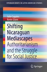 Shifting Nicaraguan Mediascapes di Julie Cupples, Kevin Glynn edito da Springer-Verlag GmbH