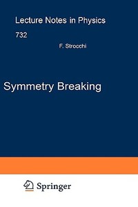 Symmetry Breaking di Franco Strocchi edito da Springer