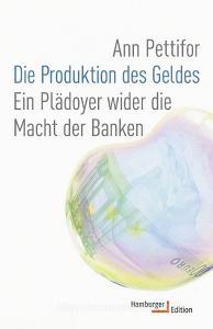 Die Produktion des Geldes di Ann Pettifor edito da Hamburger Edition