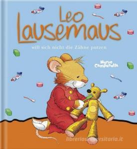 Leo Lausemaus will sich nicht die Zähne putzen edito da Lingen, Helmut Verlag