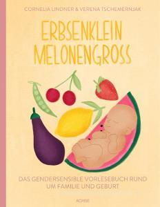 Erbsenklein Melonengroß di Cornelia Lindner, Verena Tschemernjak edito da Achse Verlag GmbH
