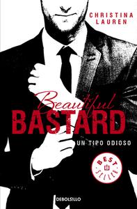 Beautiful Bastard. Un tipo odioso: Serie Beautiful Bastard 1 di Christina Lauren edito da Debolsillo