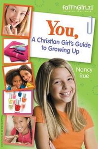 You! a Christian Girl's Guide to Growing Up di Nancy Rue edito da Zonderkidz