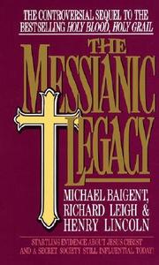 The Messianic Legacy di Michael Baigent edito da DELL PUB