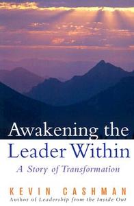 Awakening the Leader Within di Kevin Cashman edito da John Wiley & Sons