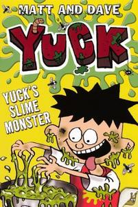 Yuck's Slime Monster di Matt and Dave, Matthew Morgan, David Sinden edito da Turtleback Books