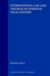 International Law And The Role Of Domestic Legal Systems di Benedetto Conforti edito da Springer