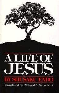 A Life of Jesus di Shusaku Endo edito da PAULIST PR