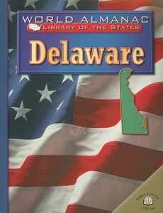 Delaware di Justine Fontes, Ron Fontes edito da World Almanac Library