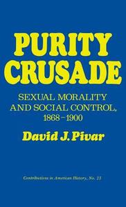 Purity Crusade di David J. Pivar, Unknown edito da Greenwood Press