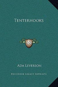 Tenterhooks di Ada Leverson edito da Kessinger Publishing