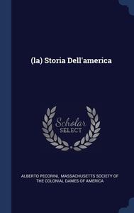 La Storia Dell'america di ALBERTO PECORINI edito da Lightning Source Uk Ltd