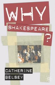 Why Shakespeare? di Catherine Belsey edito da SPRINGER NATURE