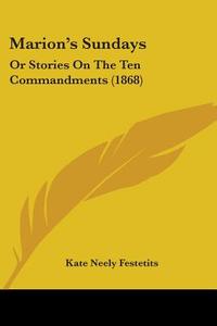 Marion's Sundays di Kate Neely Festetits edito da Kessinger Publishing Co